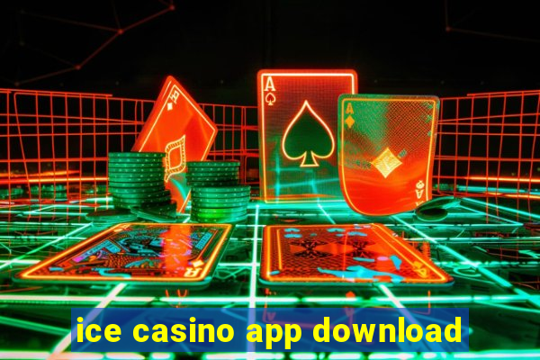 ice casino app download